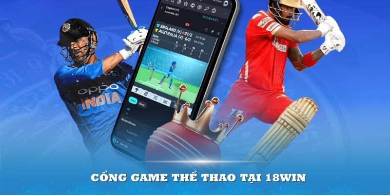 Cổng game Thể Thao tại 18Win là sân chơi đỉnh cao cho nhiều thành viên