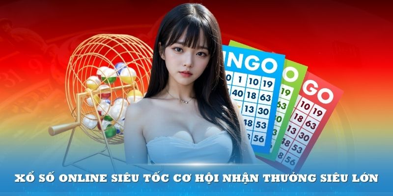 Xổ số online siêu tốc cơ hội nhận thưởng siêu lớn