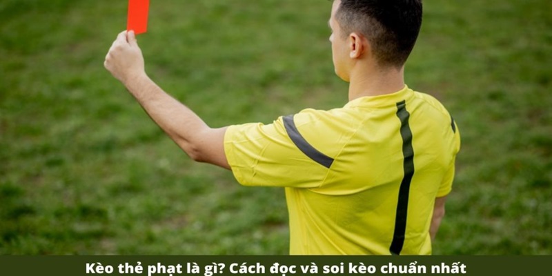 Tham gia tìm kiếm may mắn với Kèo Thẻ Phạt 18Win