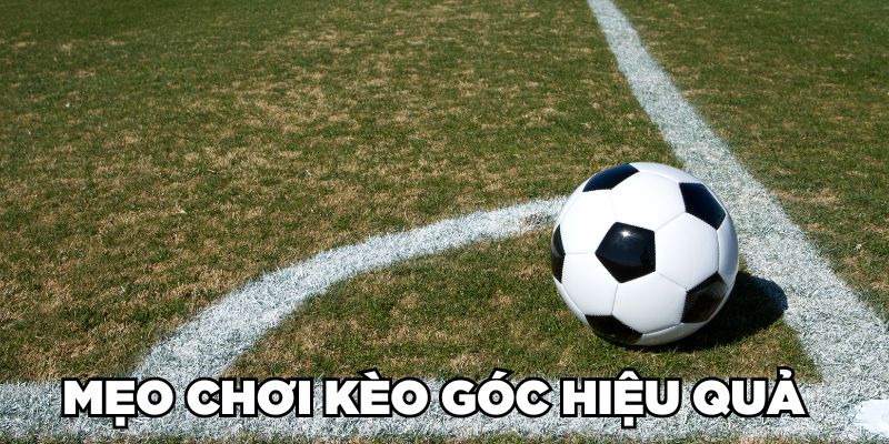 Mẹo chơi kèo góc 18Win hiệu quả